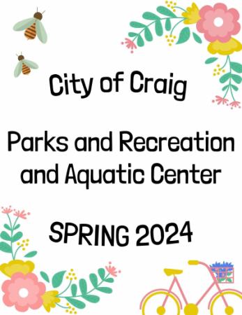The City of Craig Parks and Recreation and Aquatic Guide Spring 2024